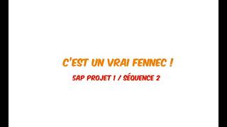 5AP Projet 1 séquence 2 Cest un vrai fennec [upl. by Chessy]