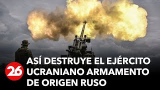 GUERRA RUSIAUCRANIA  Así destruye el Ejército ucraniano armamento de origen ruso [upl. by Helse]