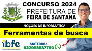 Ferramentas de busca  Concurso Prefeitura de Feira de Santana BA  Banca IBFC bancaibfc ibfc [upl. by Omocaig]