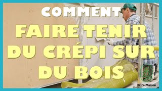 Comment faire tenir du crépi sur du bois [upl. by Petite]