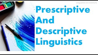 Prescriptive and Descriptive Linguistics Definition explanation examples and difference [upl. by Reinert]