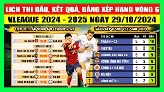 Lịch Thi Đấu Kết Quả Bảng Xếp Hạng Vòng 6 VLeague 2024  2025 Ngày 2910  Nhiều Trận Cầu Hấp Dẫn [upl. by Enneillij]