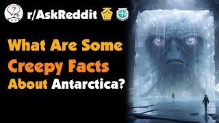 What Are Some Creepy Facts About Antarctica [upl. by Hyo]