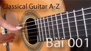 Classical Guitar AZ bài 001 [upl. by Neelear18]