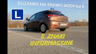 5 ZNAKI INFORMACYJNE Egzamin praktyczny na prawo jazdy  Jak zdać egzamin na prawo jazdy [upl. by Hoopen]