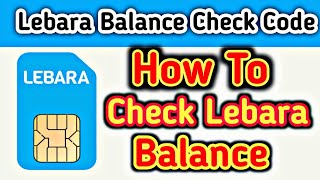 How To Check Balance in Lebara Sim in UK  How To Check Lebara Balance  Lebara Balance Check 2024 [upl. by Tsew76]