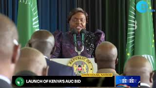 LIVE LAUNCH OF KENYAS AUC CHAIRMANSHIP BID 27TH AUG [upl. by Roberta]