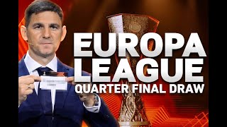 EUROPA LEAGUE QUARTER FINAL DRAW COMMENTARY [upl. by Anrahc]