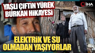 Boluda Elektrik ve Su Olmadan Yaşayan Yaşlı Çiftin Yürek Burkan Hikayesi [upl. by Trin]