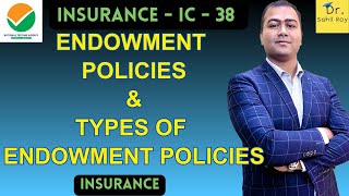 Endowment Policies  Types Of Endowment Policies  Dr Sahil Roy [upl. by Svend260]