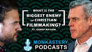 What is the Biggest Enemy of Christian Filmmaking ft Garry Nation  Monkastery Podcasts 2 [upl. by Rambort]