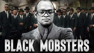 The 10 Most Infamous Black Mob Bosses [upl. by Grimonia]