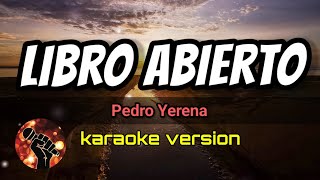 Libro Abierto  Pedro Yerena karaoke version [upl. by Rydder]