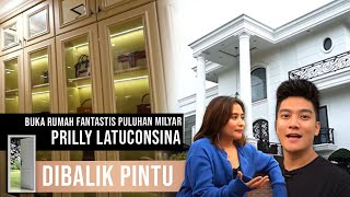 BUKA RUMAH FANTASTIS MILIK PRILLY BERNILAI PULUHAN MILYAR DibalikPintu [upl. by Dareece56]