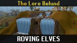 The Lore Behind Roving Elves [upl. by Hogarth]