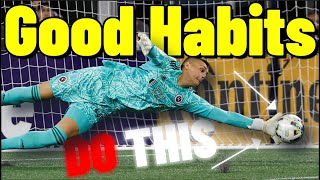 GOOD GOALKEEPING HABITS YOU MUST HAVE  Goalkeeper Tips amp Tutorials  How To Be A Better Goalkeeper [upl. by Jaclin]