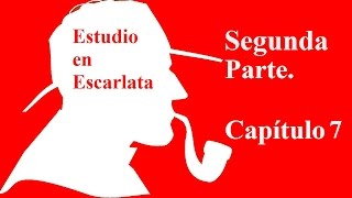 Audiolibro Estudio en Escarlata Parte 2 Capítulo 7 Sherlock Homes Arthur Conan Doyle con letra [upl. by Aerua43]