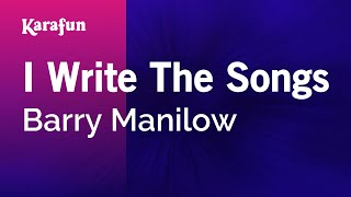 I Write The Songs  Barry Manilow  Karaoke Version  KaraFun [upl. by Mable657]