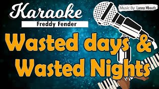 Karaoke WASTED DAYS amp WASTED NIGHTS  Freddy Fender  Music By Lanno Mbauth [upl. by Nosnev702]