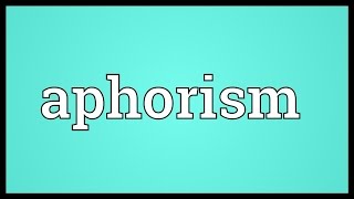 Aphorism Meaning [upl. by Arremat]