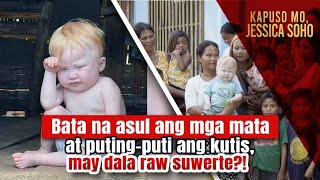 Bata na asul ang mga mata at putingputi ang kutis may dala raw suwerte  Kapuso Mo Jessica Soho [upl. by Norrehc]