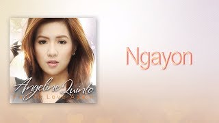 Angeline Quinto  Ngayon [upl. by Ainessej]