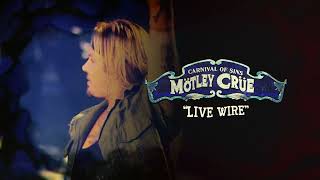 Mötley Crüe  Live Wire  Carnival of Sins Live Official Audio [upl. by Esital806]