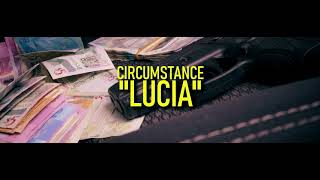 CIRCUMSTANCE  LUCIA OFFICIAL MUSIC VIDEO [upl. by Adalia291]