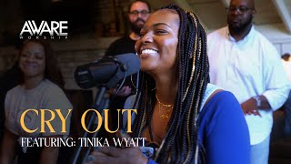 Aware Worship  Cry Out Featuring Tinika Wyatt [upl. by Apurk]