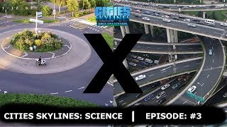 ROUNDABOUT vs INTERSECTION  Cities Skylines Science 3 [upl. by Aleira]