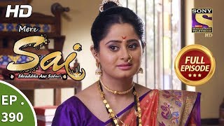 Mere Sai  Ep 390  Full Episode  22nd March 2019 [upl. by Ekud]