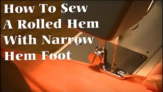 How To Do A Rolled Hem Using Rolled Hem Foot [upl. by Palgrave]