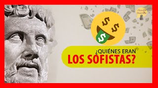 QUIENES eran LOS SOFISTAS  Las SIETE cosas que NO SABÍAS de LOS SOFISTAS RESUMEN FILOSOFÍA SOFISTA [upl. by Barra]