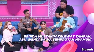 BRIPDA MUSTAKIM KELEWAT TAMPAN AYU WENDI BAWA SEMPROTAN NYAMUK  BROWNIS 15921 P1 [upl. by Idolla]