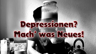 Depressionen Mach was Neues [upl. by Cass]