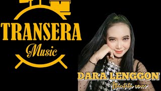 Dara Lenggon  itta citata Cover Transera Band [upl. by Attoynek565]