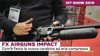 FX Airguns Impact  comè fatta la nuova carabina ad aria compressa  Hit Show 2019 [upl. by Bor]