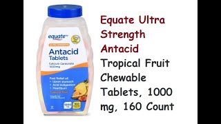 Equate Ultra Strength Antacid Tropical Fruit Chewable Tablets 1000 mg 160 Count [upl. by Jezreel]