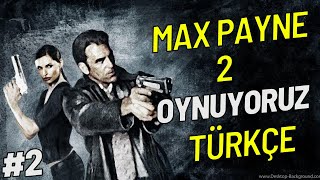 Max Payne 2 I Türkçe I Bölüm 2 I Beklenmeyen Misafir Apartman Macerası ve Yardımsever Komşular [upl. by Cohen29]