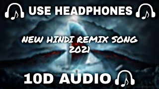 10D AUDIO 10D Bollywood Remix  NEW HINDI REMIX SONG 2021  10d Music 🎵  10D SOUNDS [upl. by Daye]