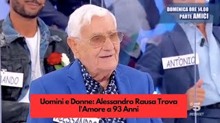 Uomini e Donne Alessandro Rausa Trova lAmore a 93 Anni [upl. by Lana]