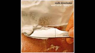 Café Drechsler – And NowBoogie [upl. by Trish]