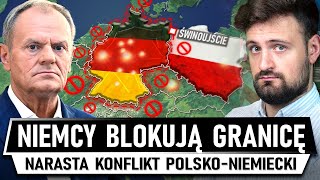 Narasta SPÓR POLSKI i NIEMIEC  Zamykają granicę i BLOKUJĄ PORT [upl. by Conant]