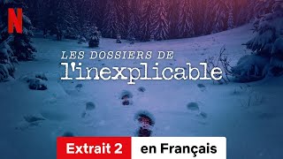 Les Dossiers de linexplicable Saison 1 Extrait 2  BandeAnnonce en Français  Netflix [upl. by Ialda43]