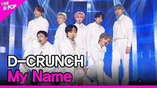 DCRUNCH My Name 디크런치 마이네임 THE SHOW 210420 [upl. by Rennold]