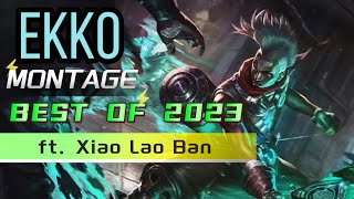 Xiao Lao Ban Ekko Montage  Best of 2023 [upl. by Cohligan]