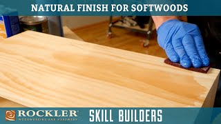 How To Apply A Clear Natural Finish To Softwoods  Wood Finish Recipe 4  Rockler Skill Builders [upl. by Suzi]