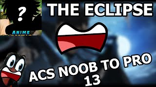 ACS NOOB TO PRO 13 [upl. by Auberta761]