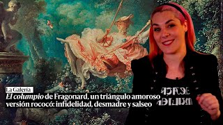 El columpio de Fragonard un triángulo amoroso versión rococó infidelidad desmadre y salseo [upl. by Ecinaej]