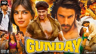 Gunday Full Movie Hindi Review amp Facts  Ranveer Singh  Arjun Kapoor  Priyanka Chopra Irrfan Khan [upl. by Lilian]